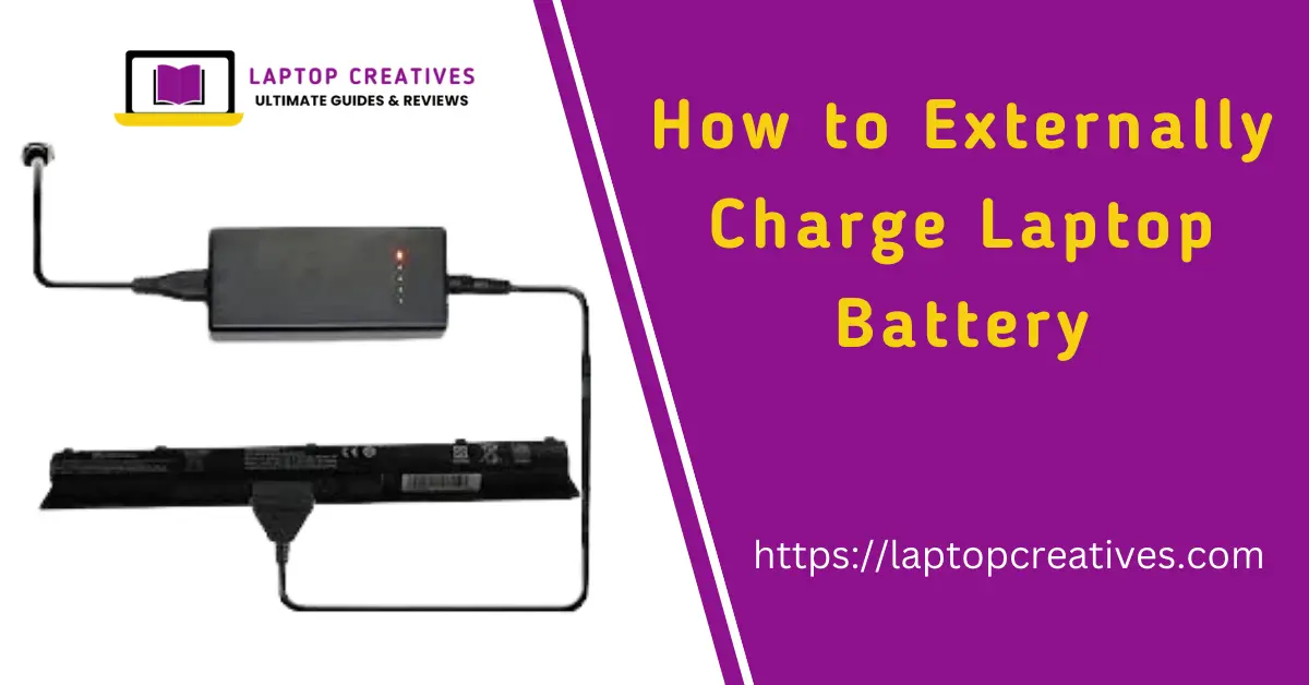 How to Externally Charge Laptop Battery