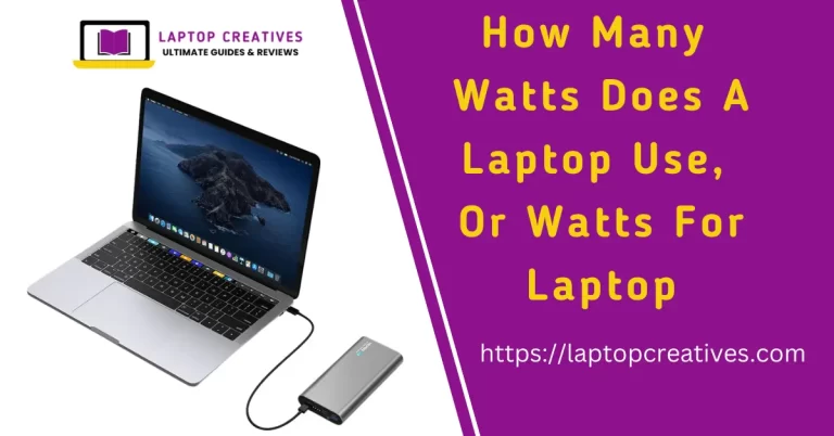Watts For Laptop, How Many Watts Does A Laptop Use