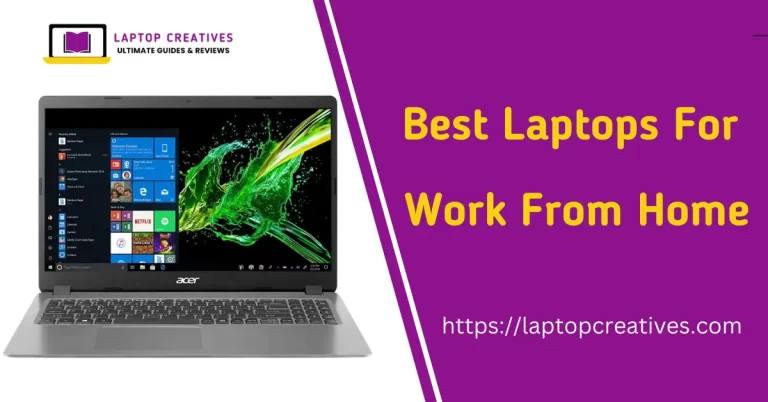 Best Laptops For Work From Home 2023 For Online Jobs