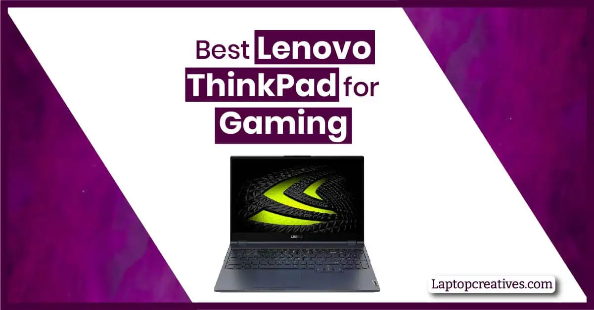 Best Lenovo ThinkPad for Gaming