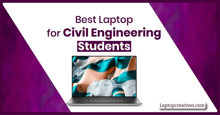 Best Laptop for Civil Engineering Students | Perfect Match