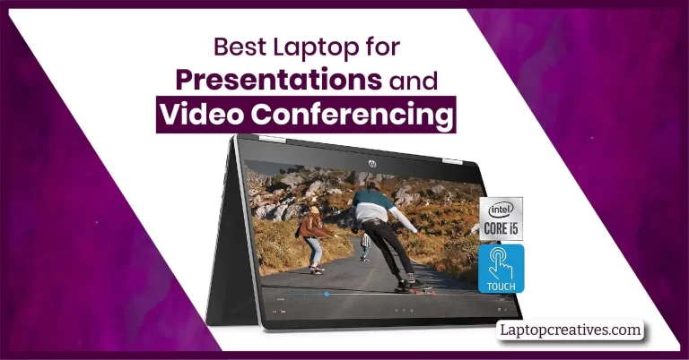 Best Laptop for Presentations and Video Conferencing in 2023