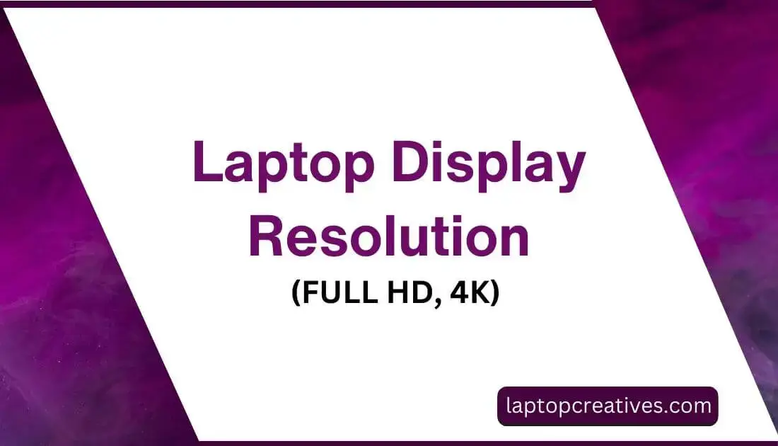 Laptop Display Resolution